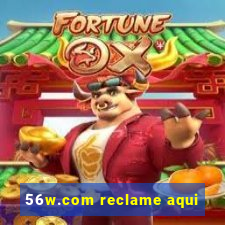 56w.com reclame aqui